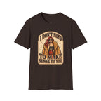 I Don't Need to Make Sense to You T-Shirt Vintage Design