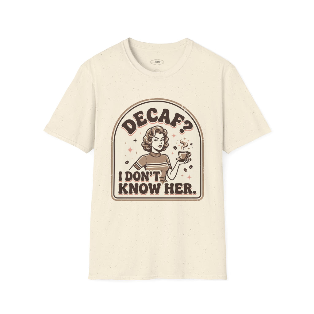 Decaf? I Don’t Know Her T-Shirt Vintage Design