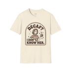 Decaf? I Don’t Know Her T-Shirt Vintage Design