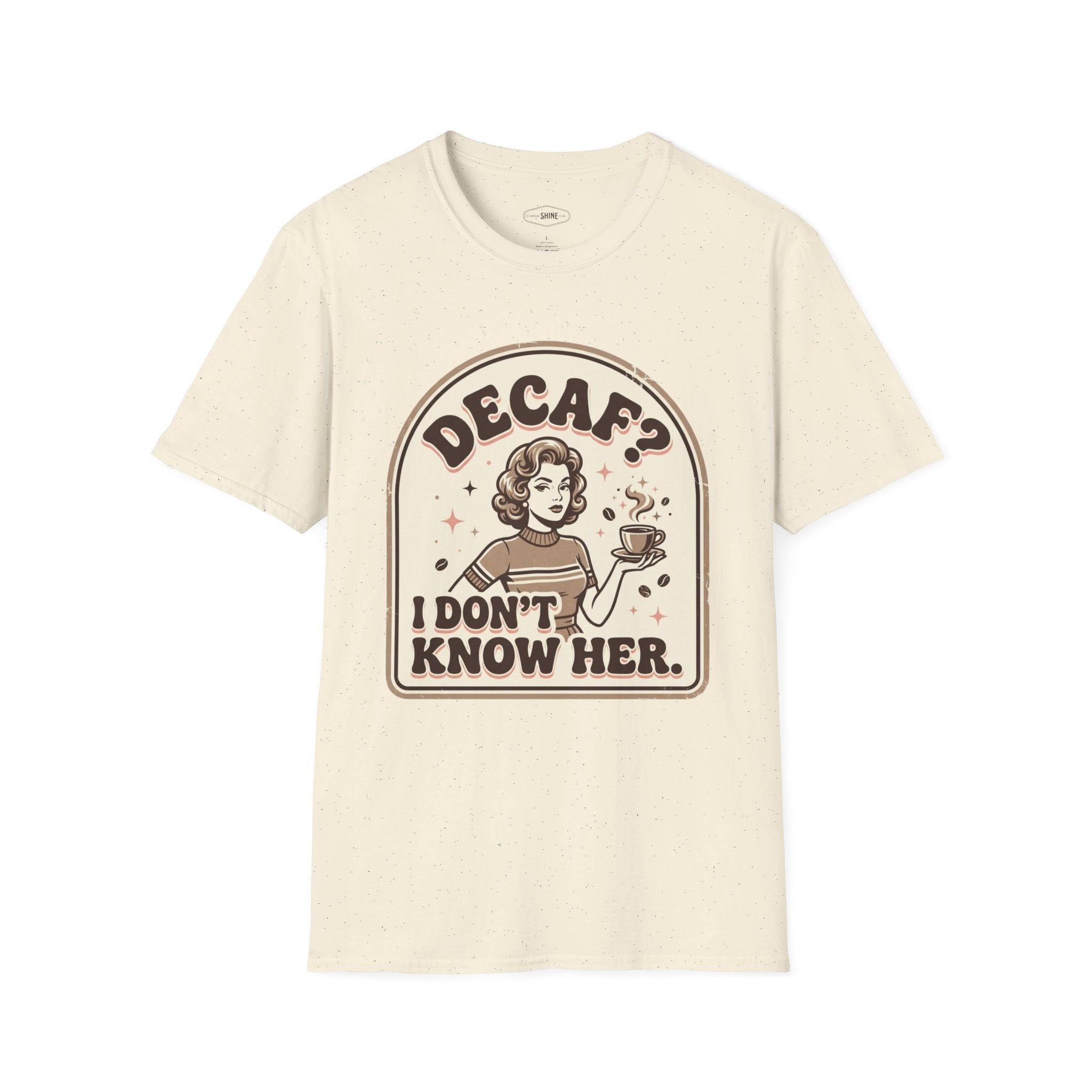 Decaf? I Don’t Know Her T-Shirt Vintage Design