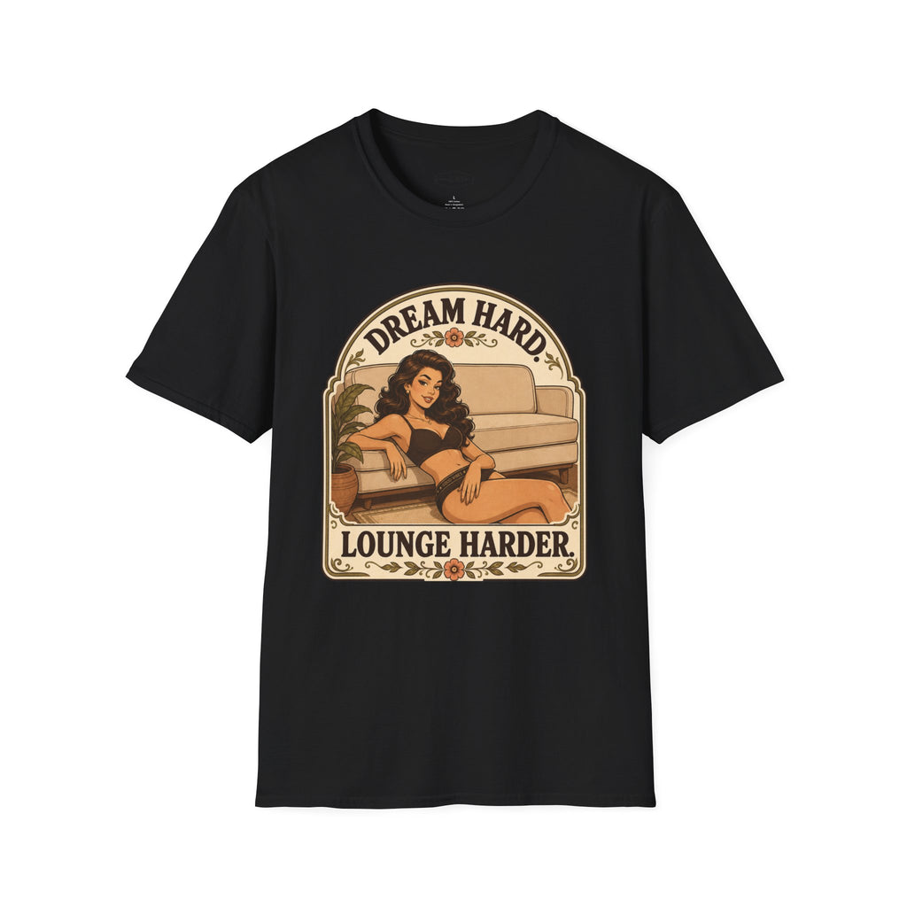 Dream Hard, Lounge Harder T-Shirt Vintage Design