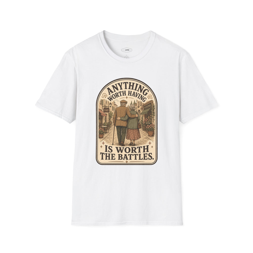 Anything Worth Having Is Worth the Battles T-Shirt Vintage Design