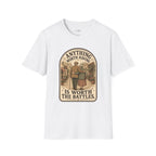 Anything Worth Having Is Worth the Battles T-Shirt Vintage Design