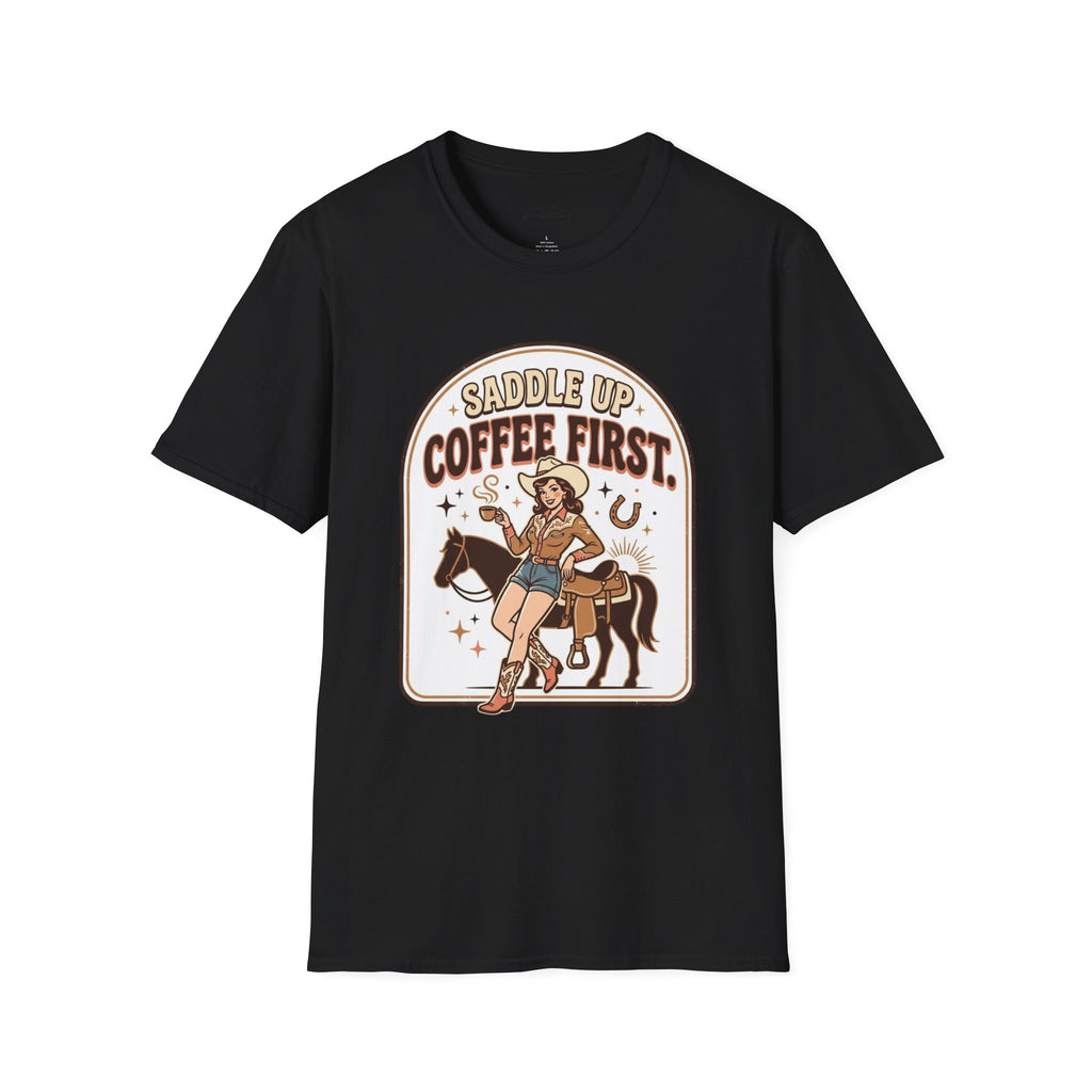 Saddle Up, Coffee First T-Shirt Vintage Design