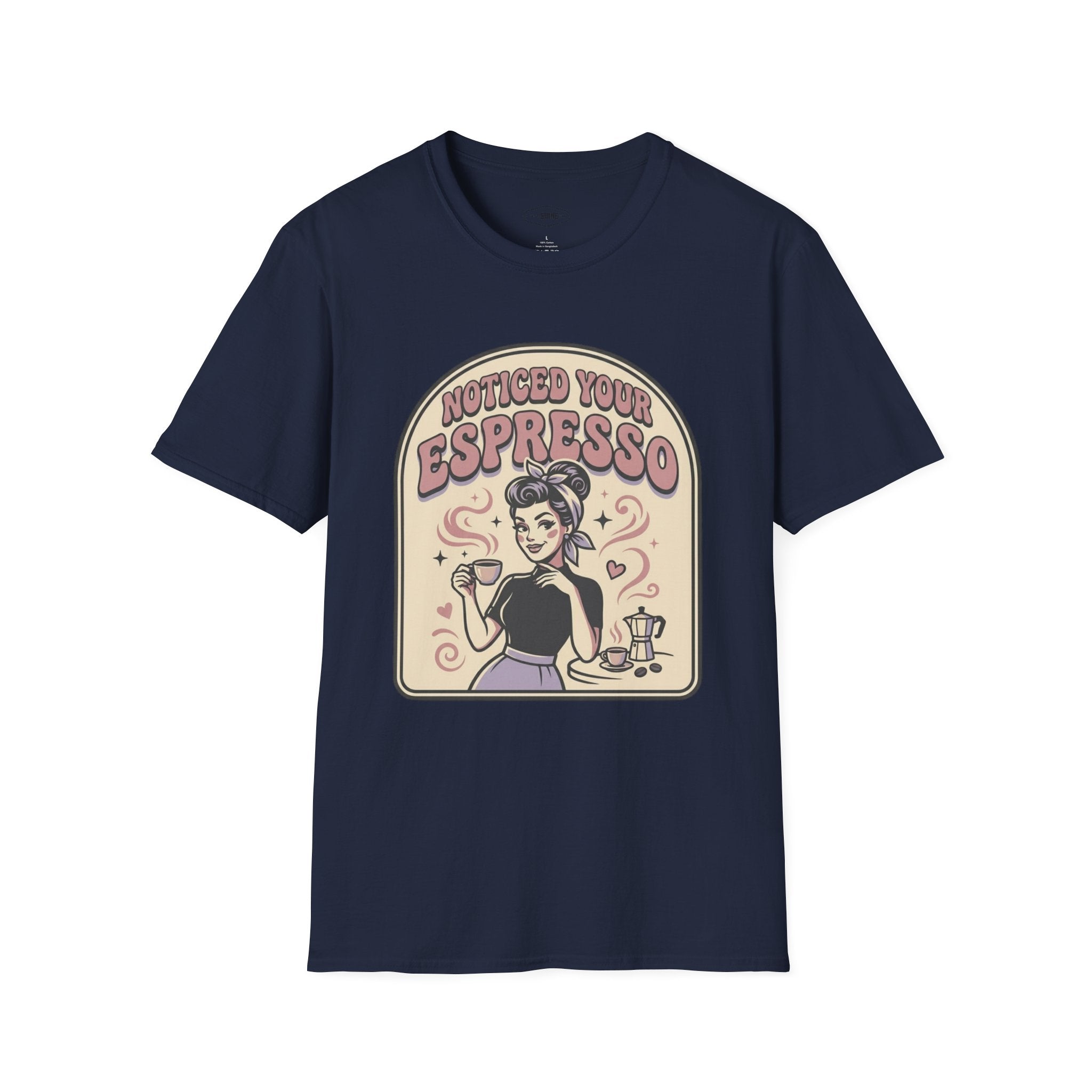 Noticed Your Espresso T-Shirt Vintage Design