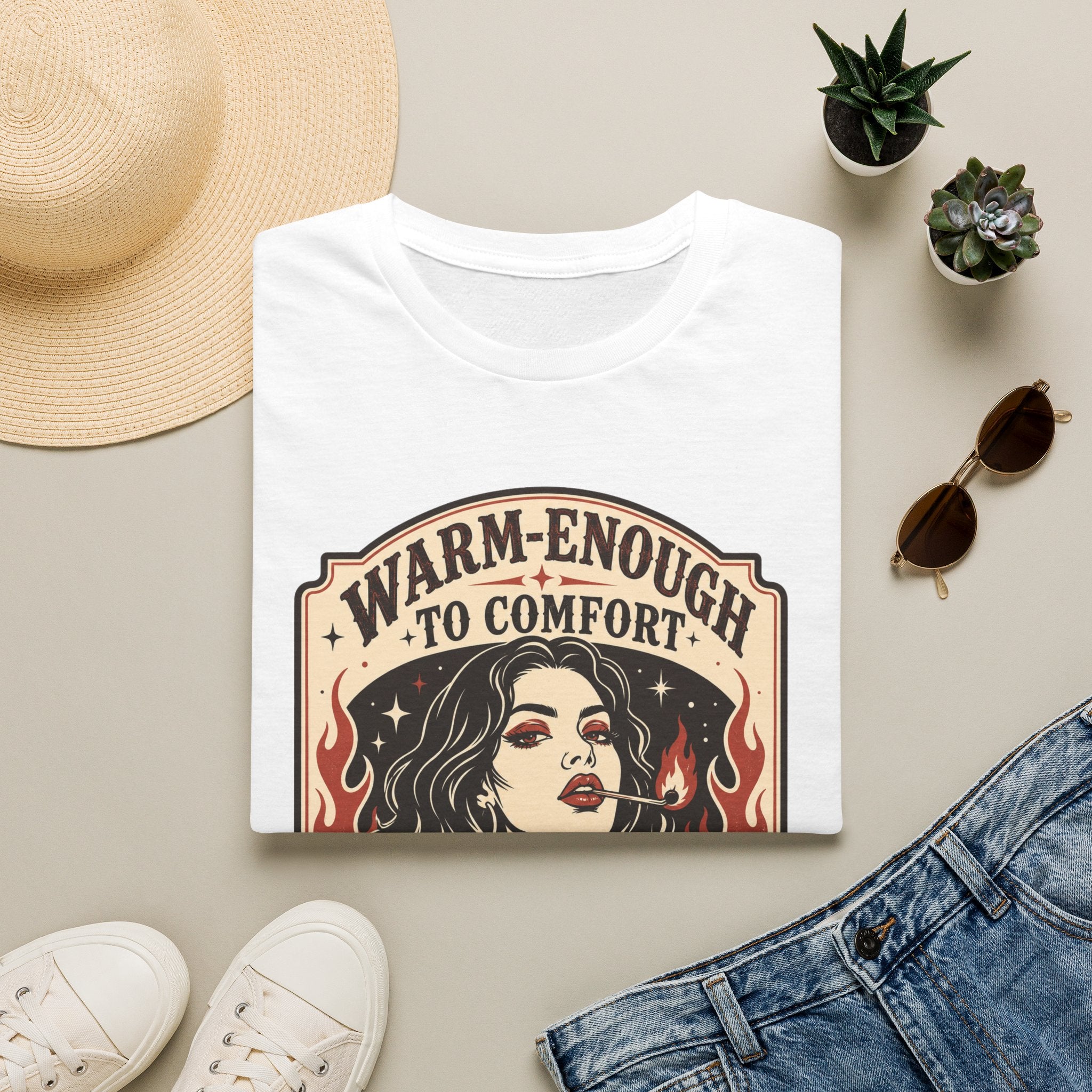 Warm‑Enough to Comfort, Hot‑Enough to Burn T-Shirt Vintage Design