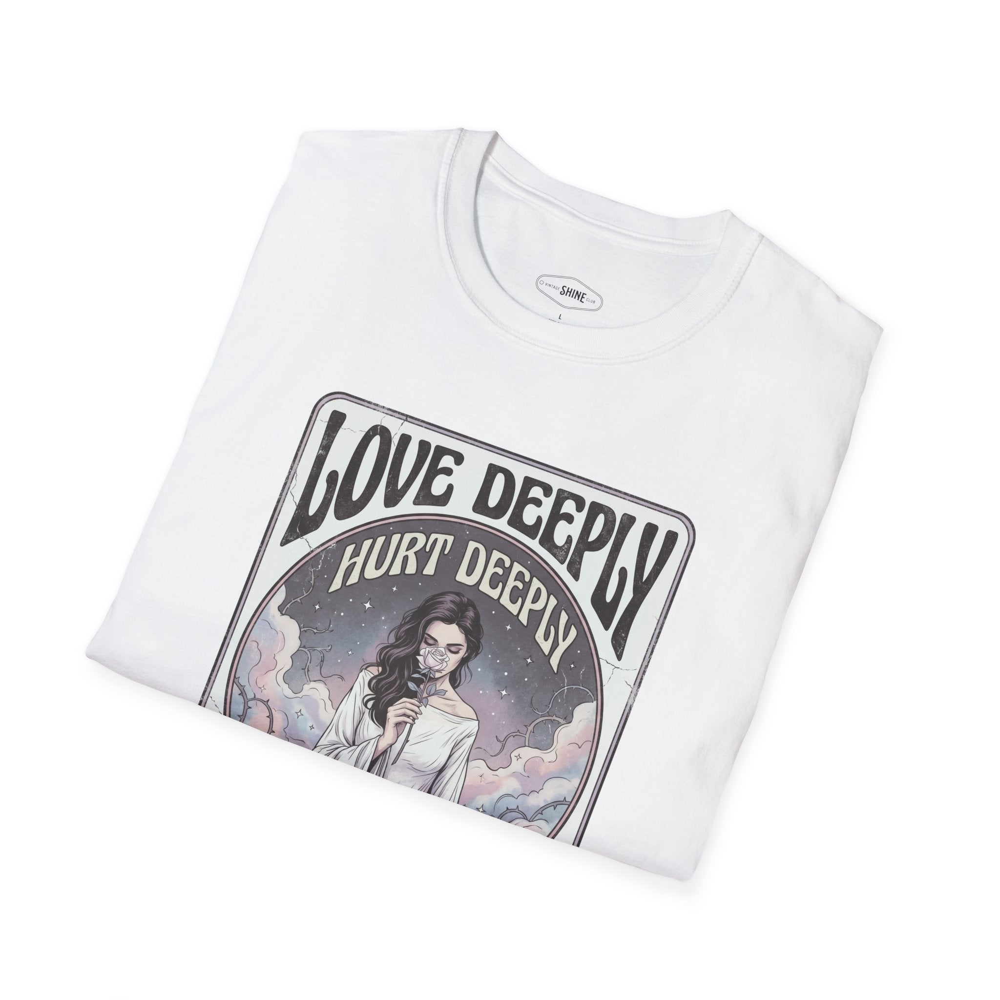 Love Deeply, Hurt Deeply, Feel Deeply T-Shirt Vintage Design