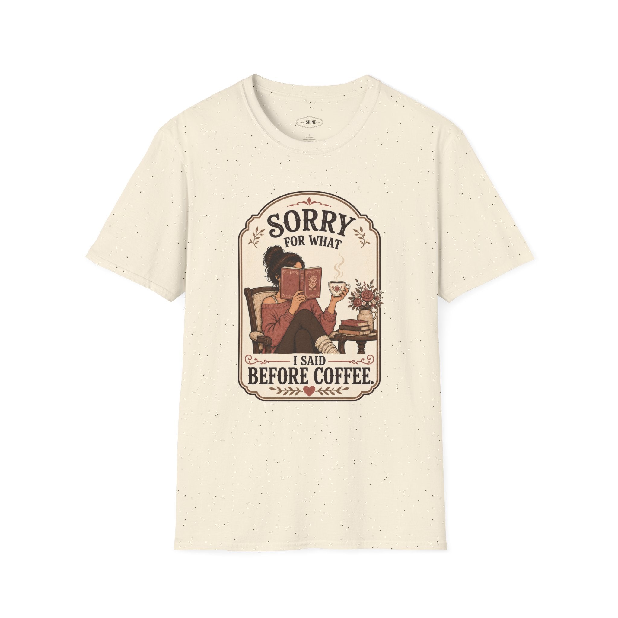 Sorry For What I Said Before Coffee T-Shirt Vintage Design