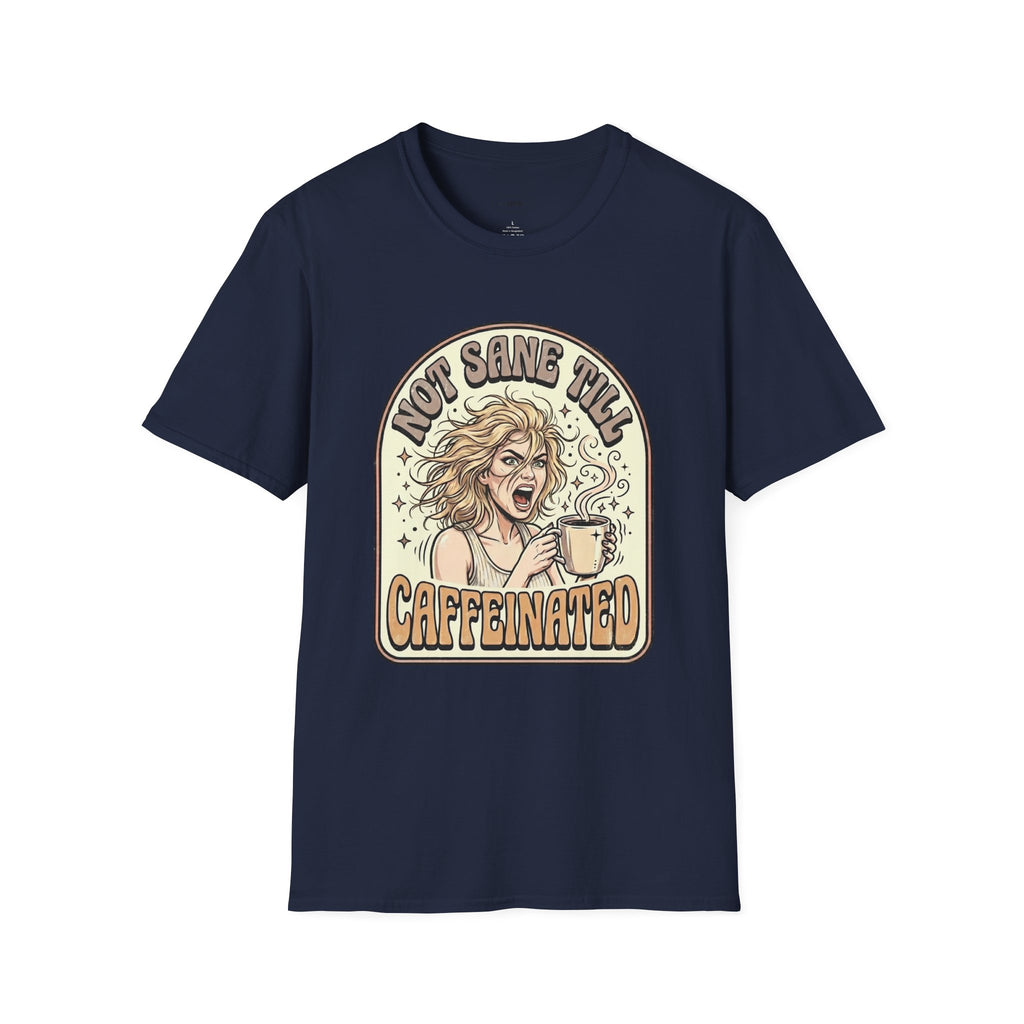 Not Sane Till Caffeinated T-Shirt Vintage Design