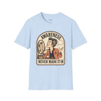 Awareness Never Made It In T-Shirt Vintage Design