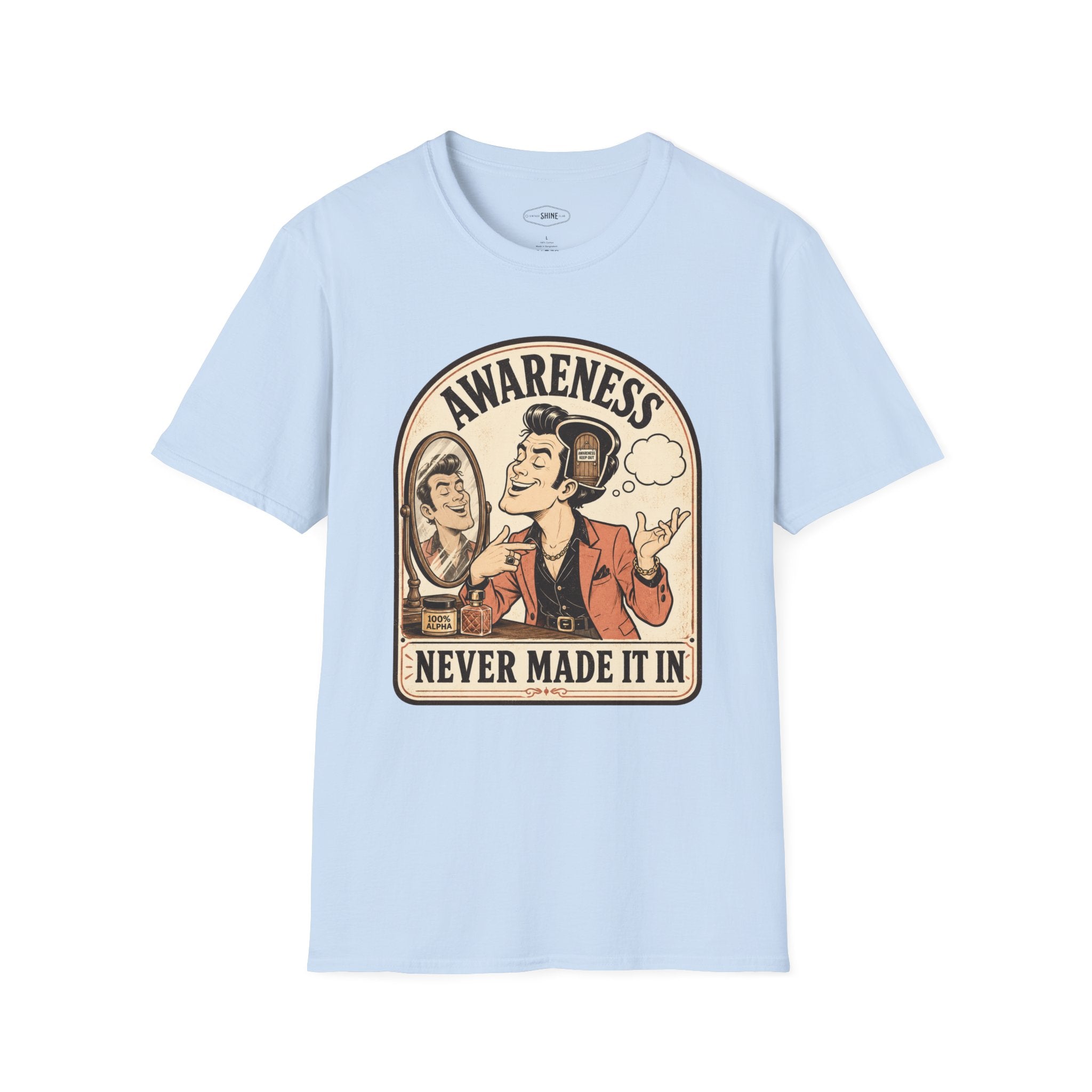 Awareness Never Made It In T-Shirt Vintage Design