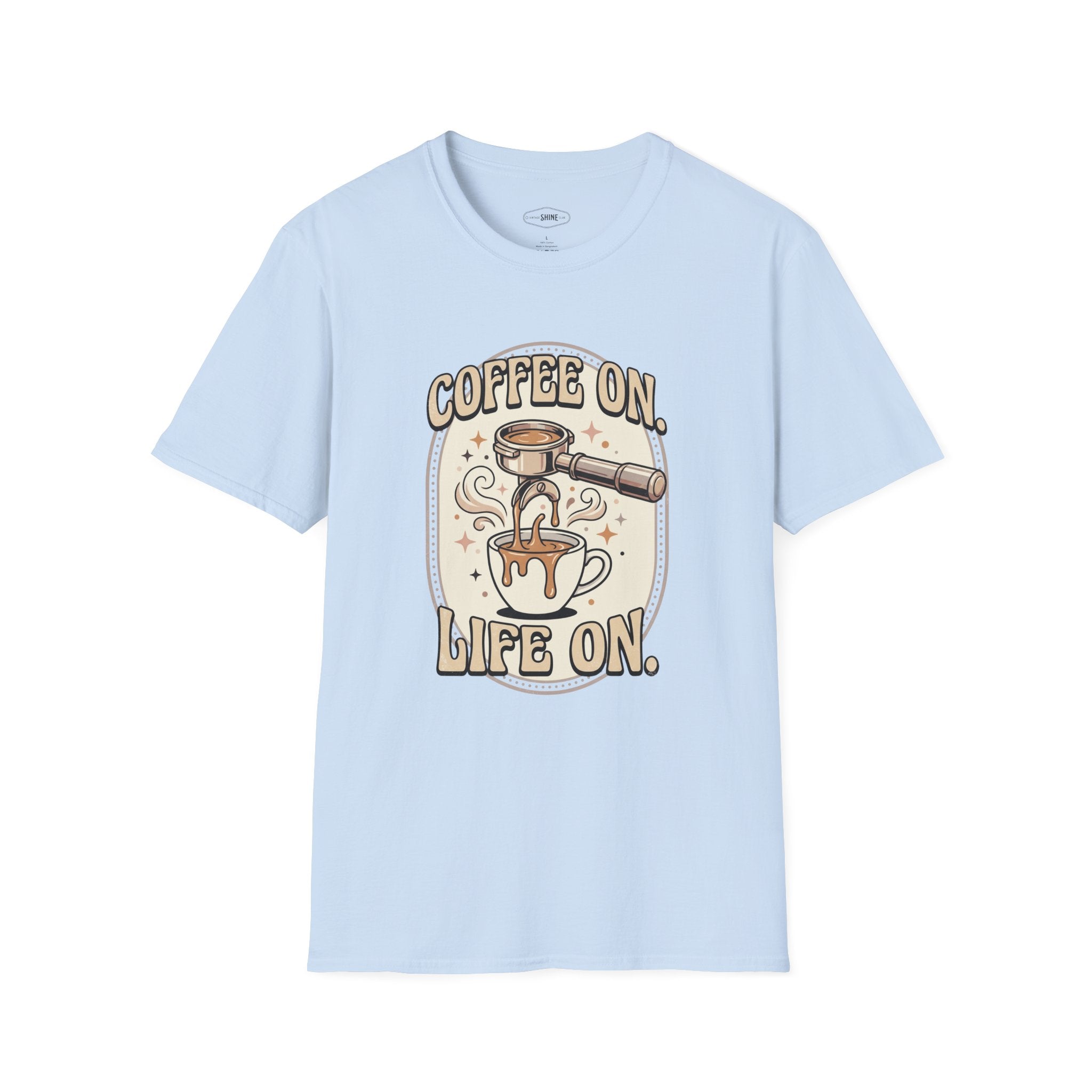 Coffee On, Life On T-Shirt Vintage Design