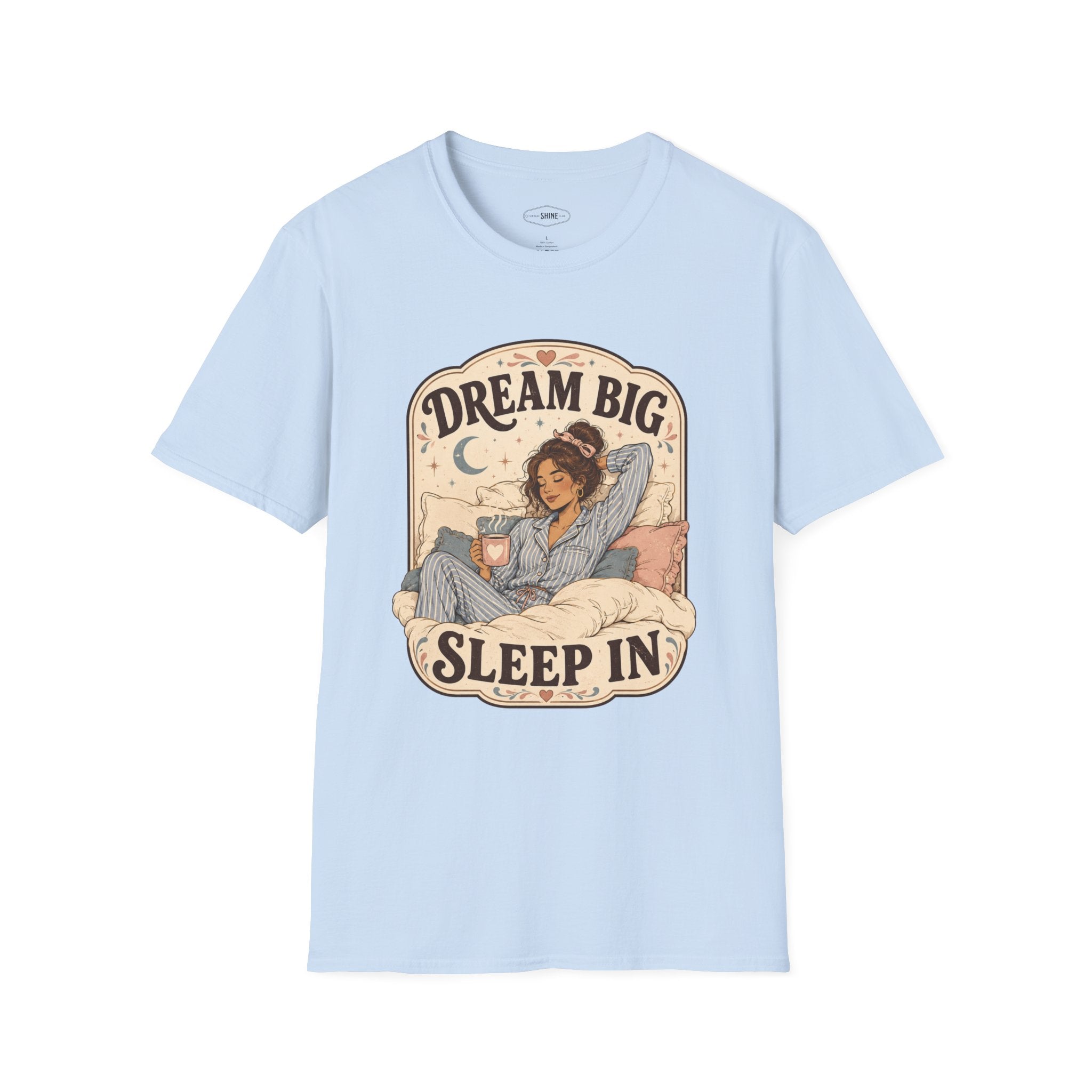 Dream Big, Sleep In T-Shirt Vintage Design