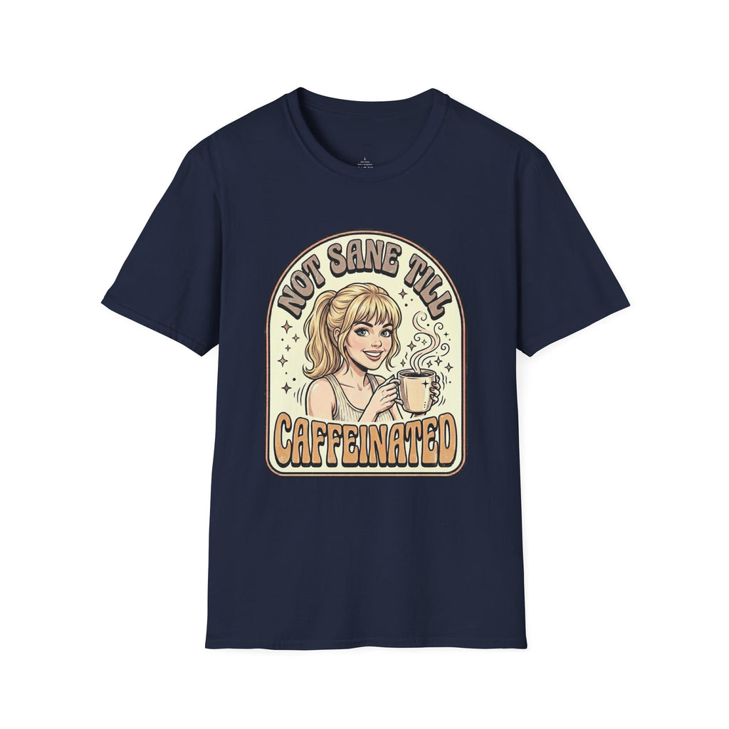 Not Sane Till Caffeinated T-Shirt Vintage Design