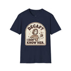 Decaf? I Don’t Know Her T-Shirt Vintage Design