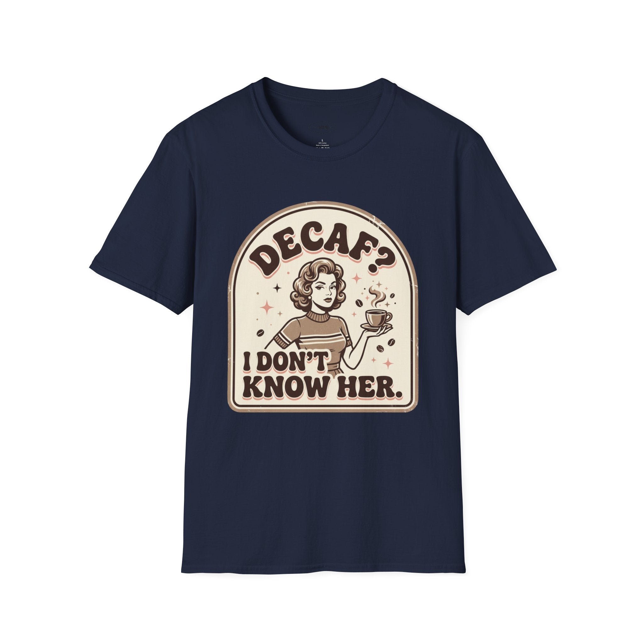 Decaf? I Don’t Know Her T-Shirt Vintage Design