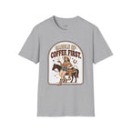 Saddle Up, Coffee First T-Shirt Vintage Design
