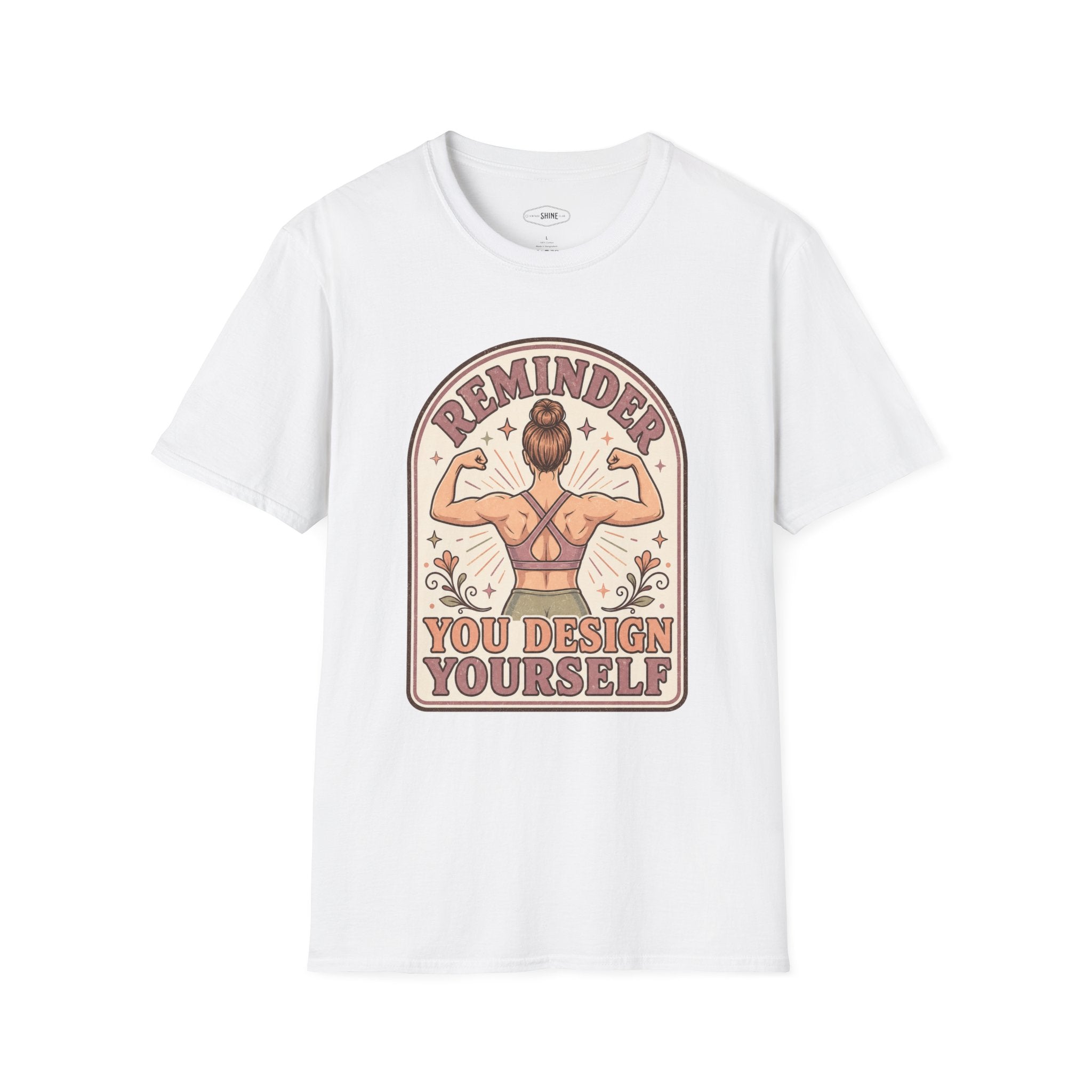 Reminder, You Design Yourself T-Shirt Vintage Design