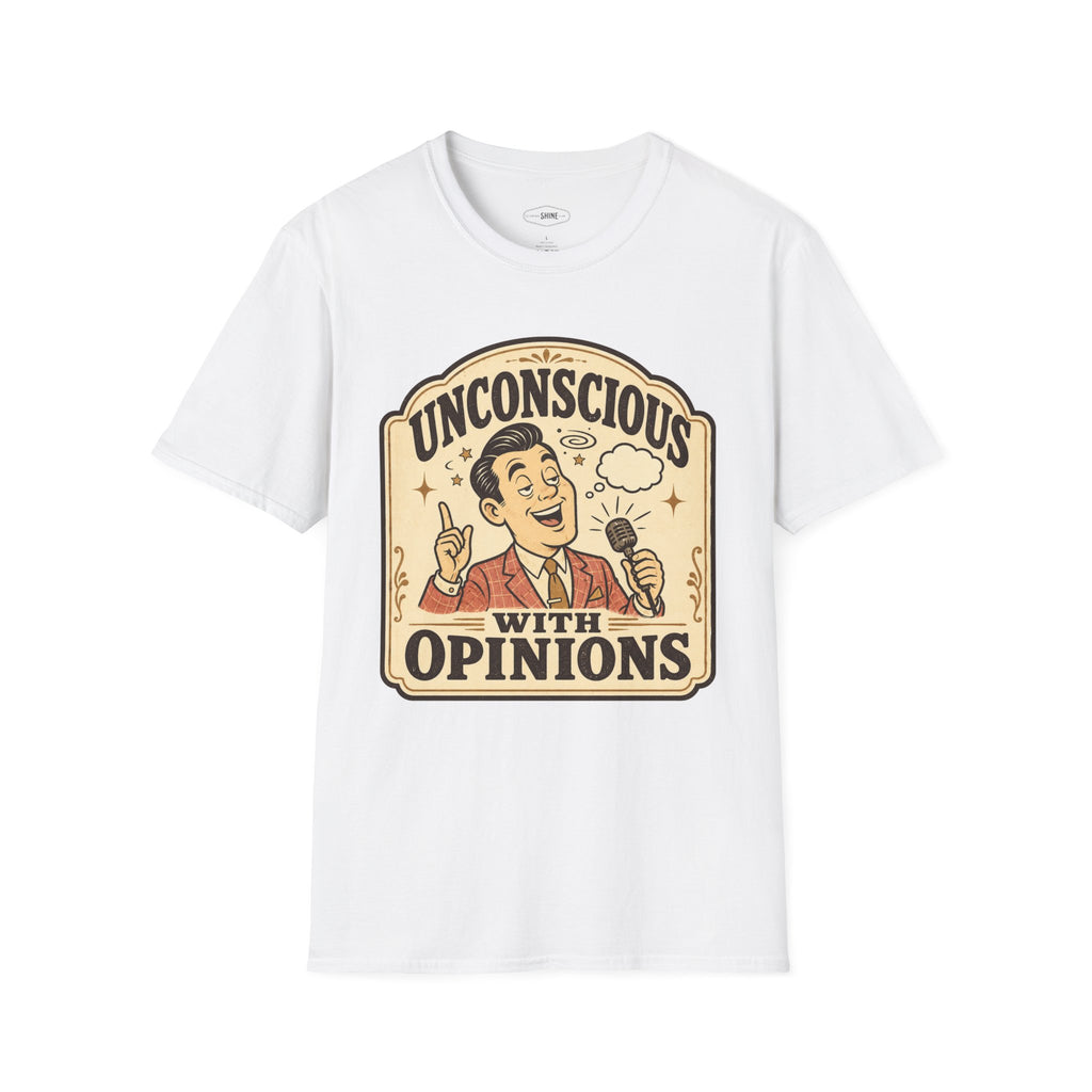 Unconscious With Opinions T-Shirt Vintage Design