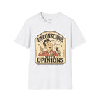 Unconscious With Opinions T-Shirt Vintage Design