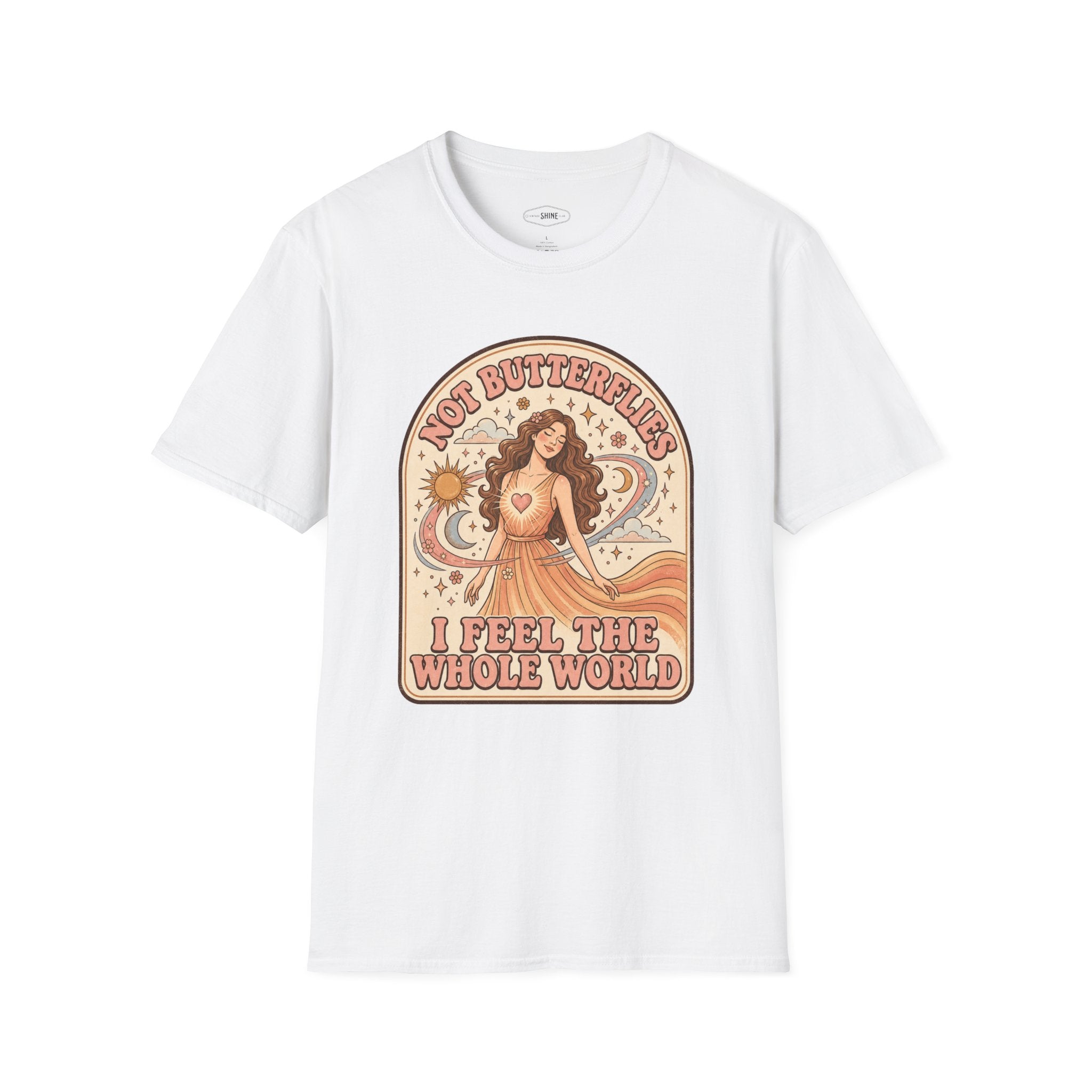 Not Butterflies I Feel the Whole World T-Shirt Vintage Design