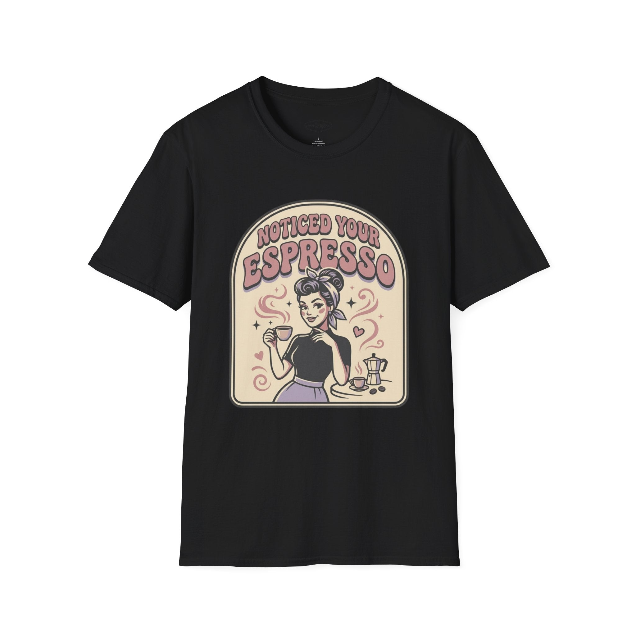 Noticed Your Espresso T-Shirt Vintage Design