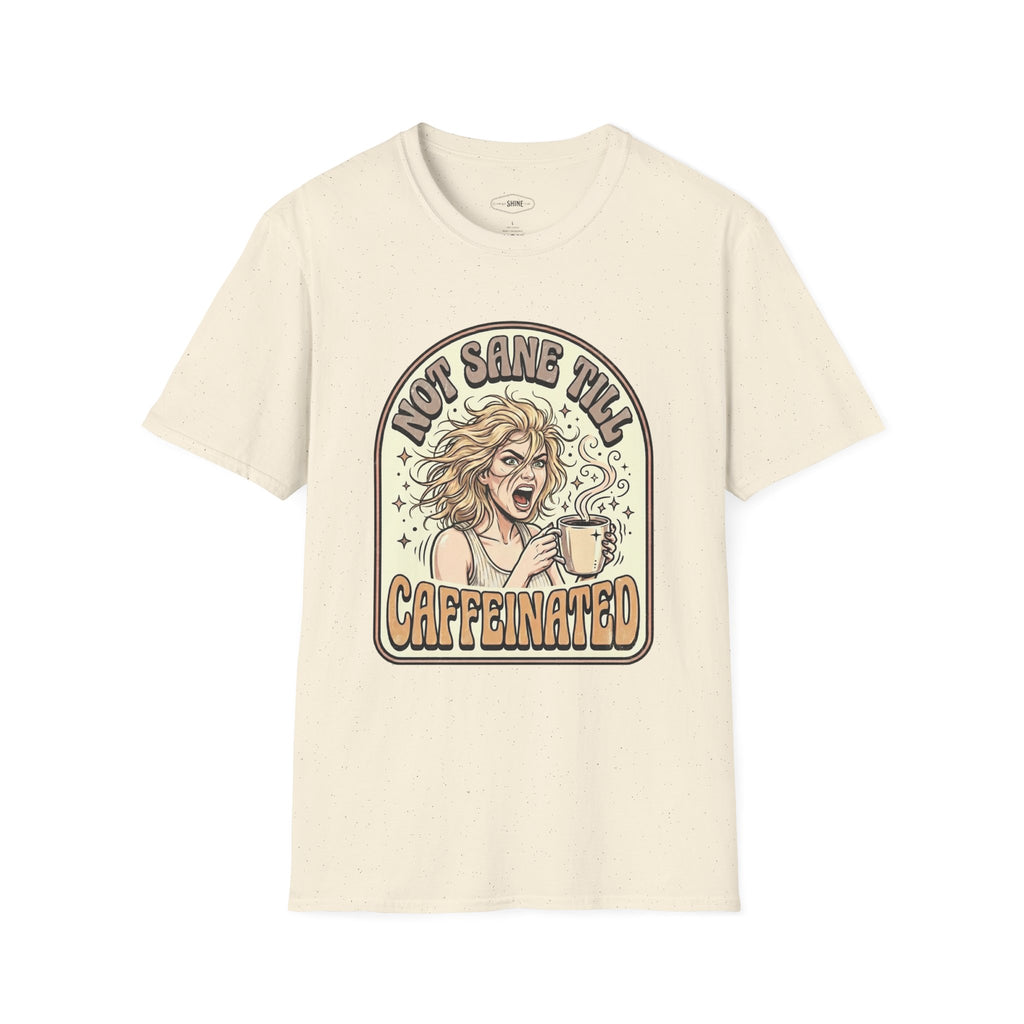 Not Sane Till Caffeinated T-Shirt Vintage Design