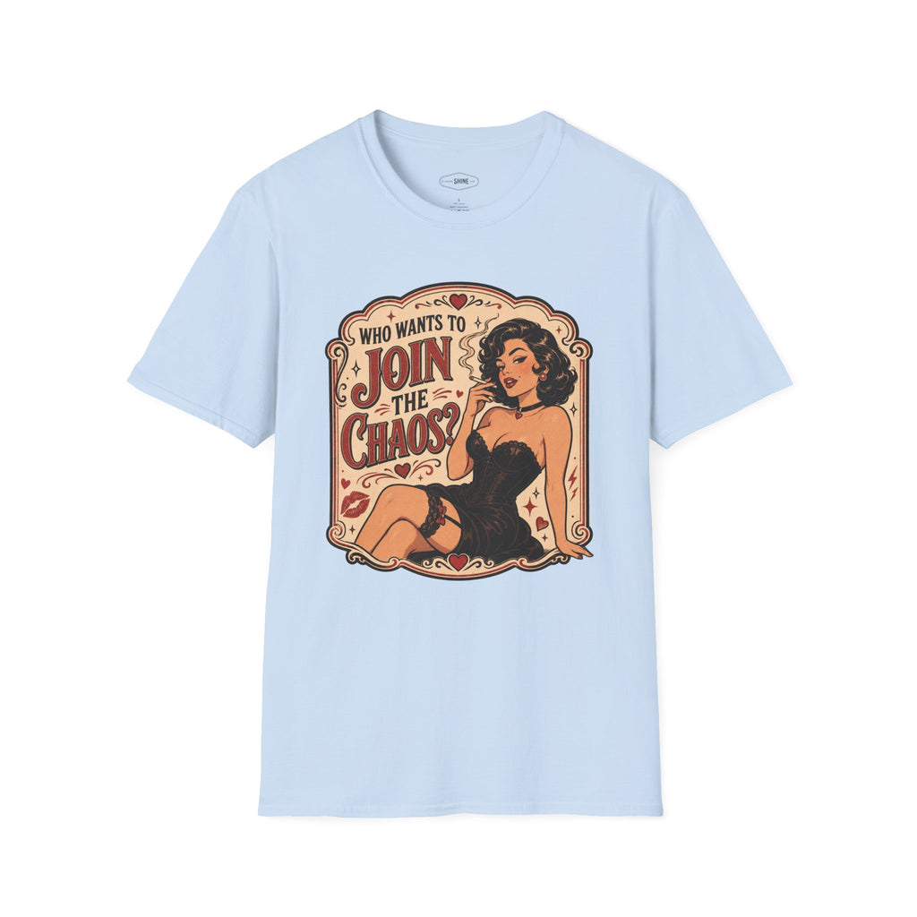 Who Wants to Join the Chaos T-Shirt Vintage Design