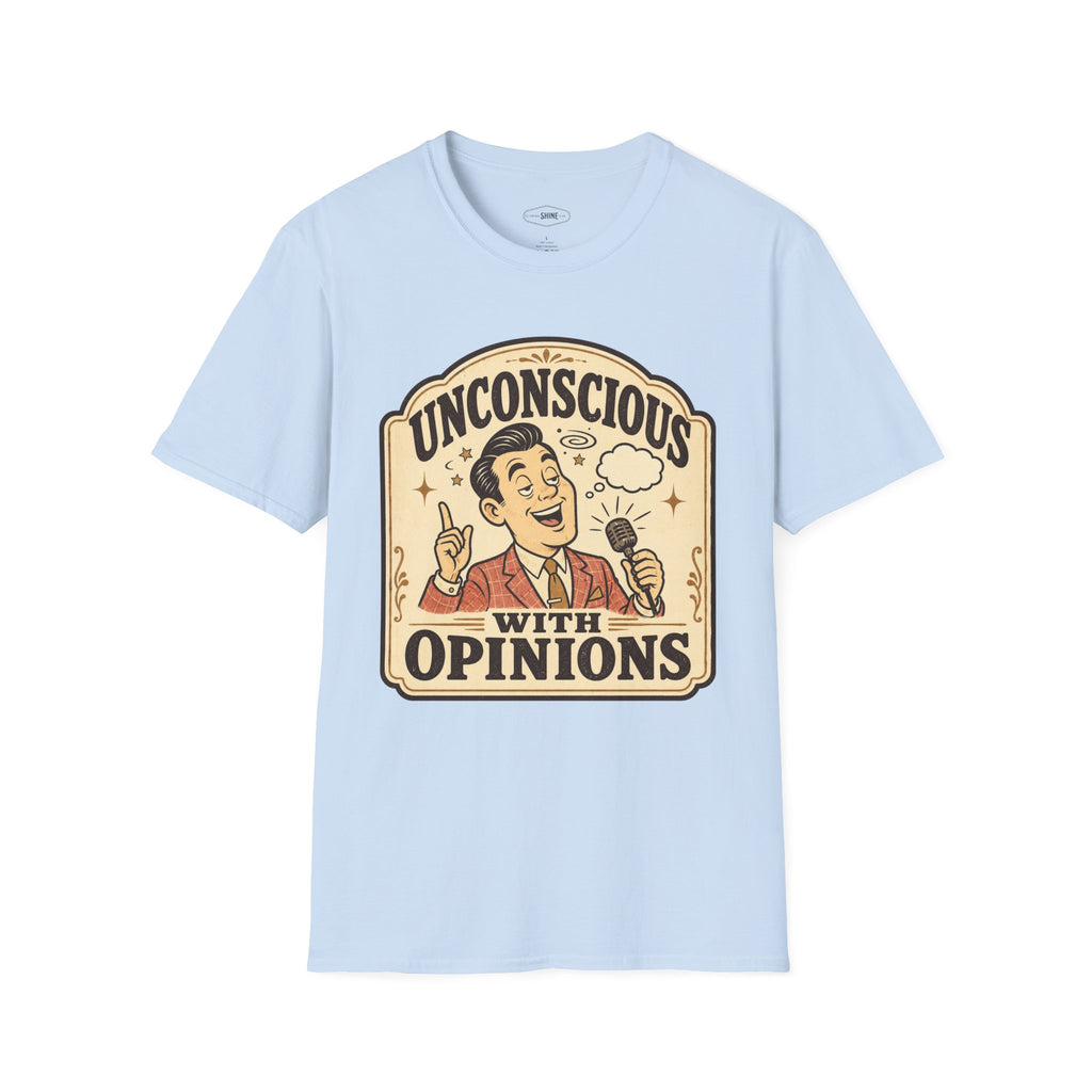 Unconscious With Opinions T-Shirt Vintage Design