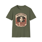 Warm‑Enough to Comfort, Hot‑Enough to Burn T-Shirt Vintage Design