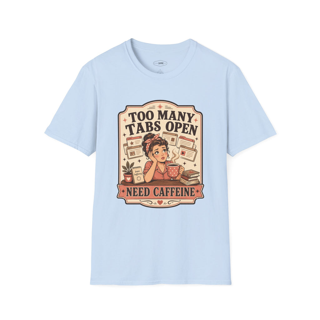 Too Many Tabs Open Need Caffeine T-Shirt Vintage Design