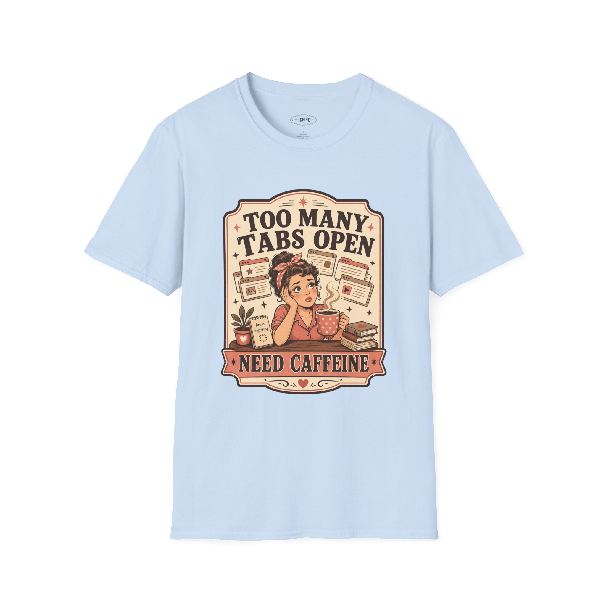 Too Many Tabs Open Need Caffeine T-Shirt Vintage Design