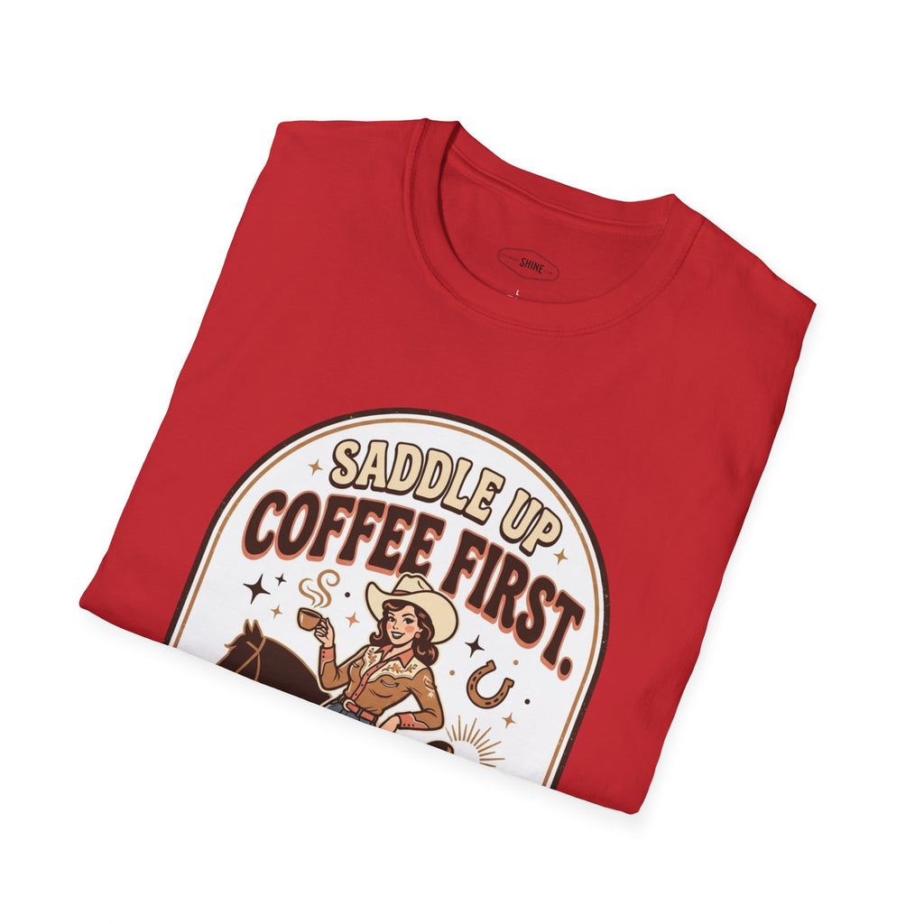 Saddle Up, Coffee First T-Shirt Vintage Design