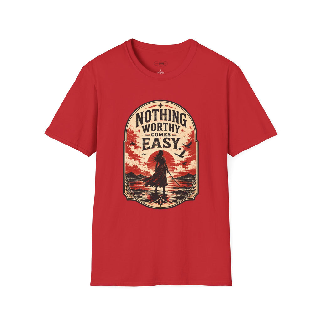 Nothing Worthy Comes Easy T-Shirt Vintage Design