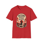 Nothing Worthy Comes Easy T-Shirt Vintage Design
