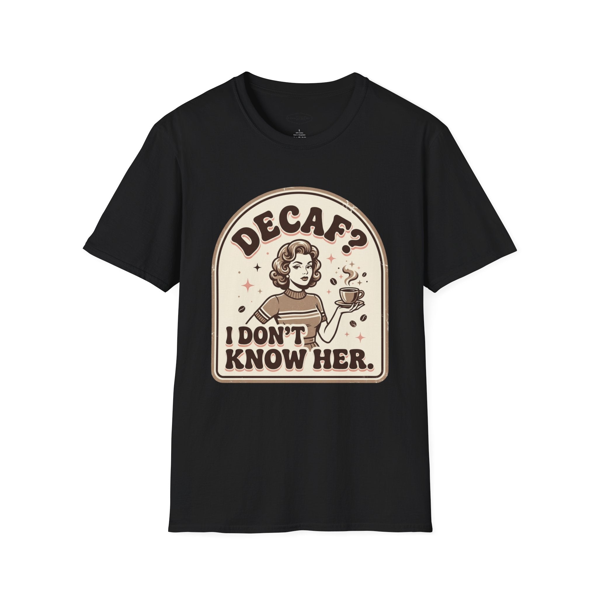 Decaf? I Don’t Know Her T-Shirt Vintage Design