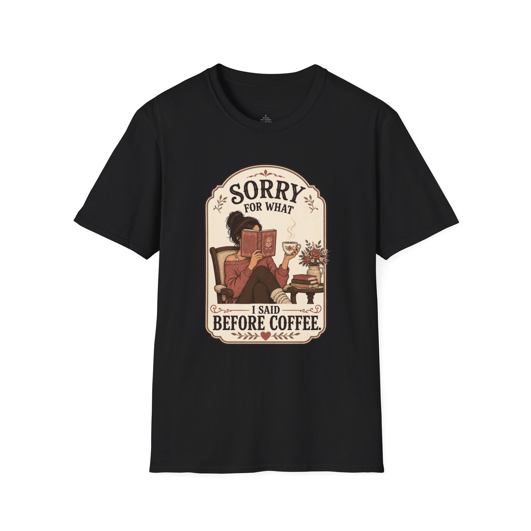 Sorry For What I Said Before Coffee T-Shirt Vintage Design