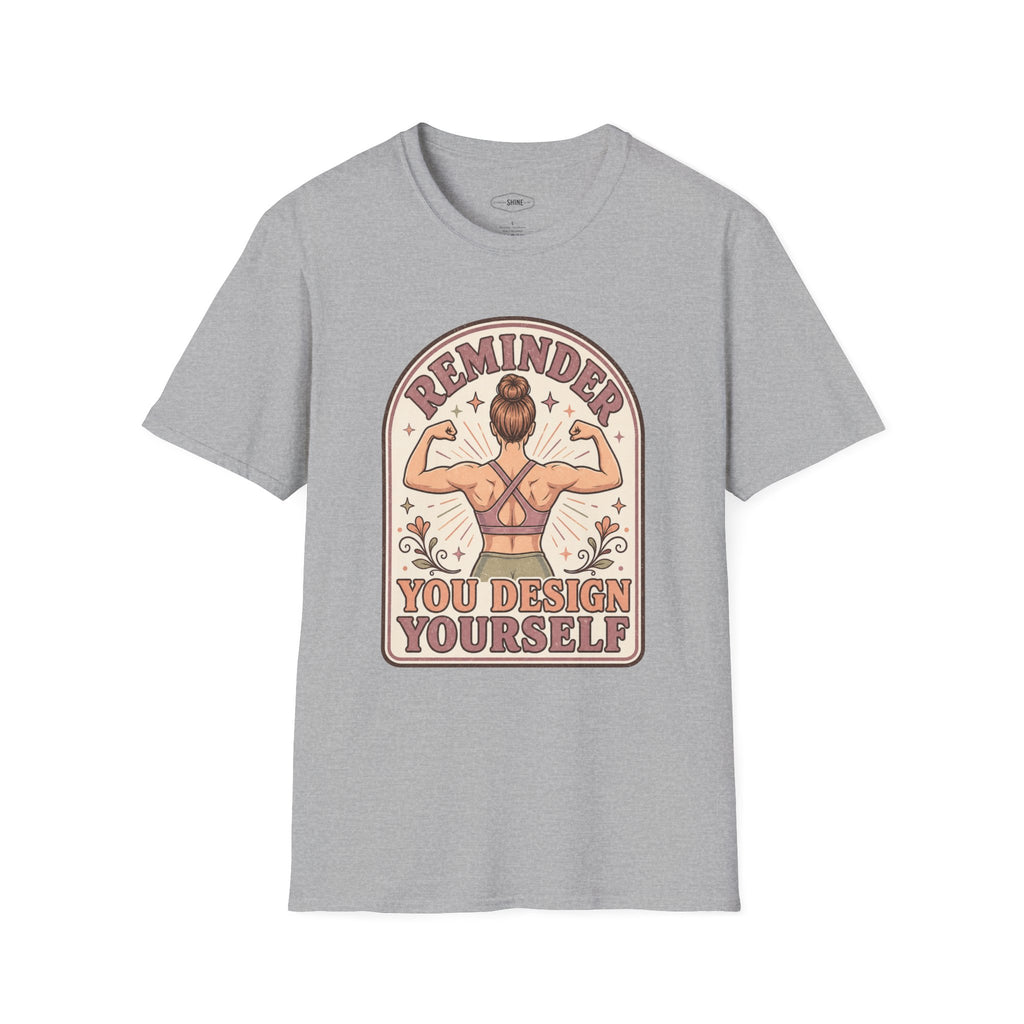 Reminder, You Design Yourself T-Shirt Vintage Design