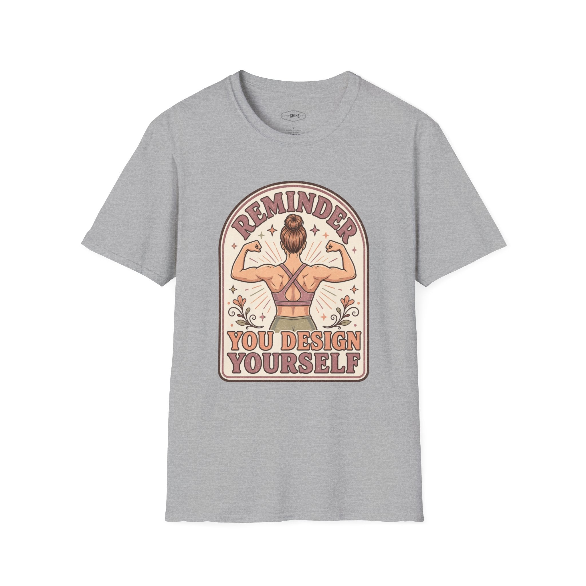 Reminder, You Design Yourself T-Shirt Vintage Design