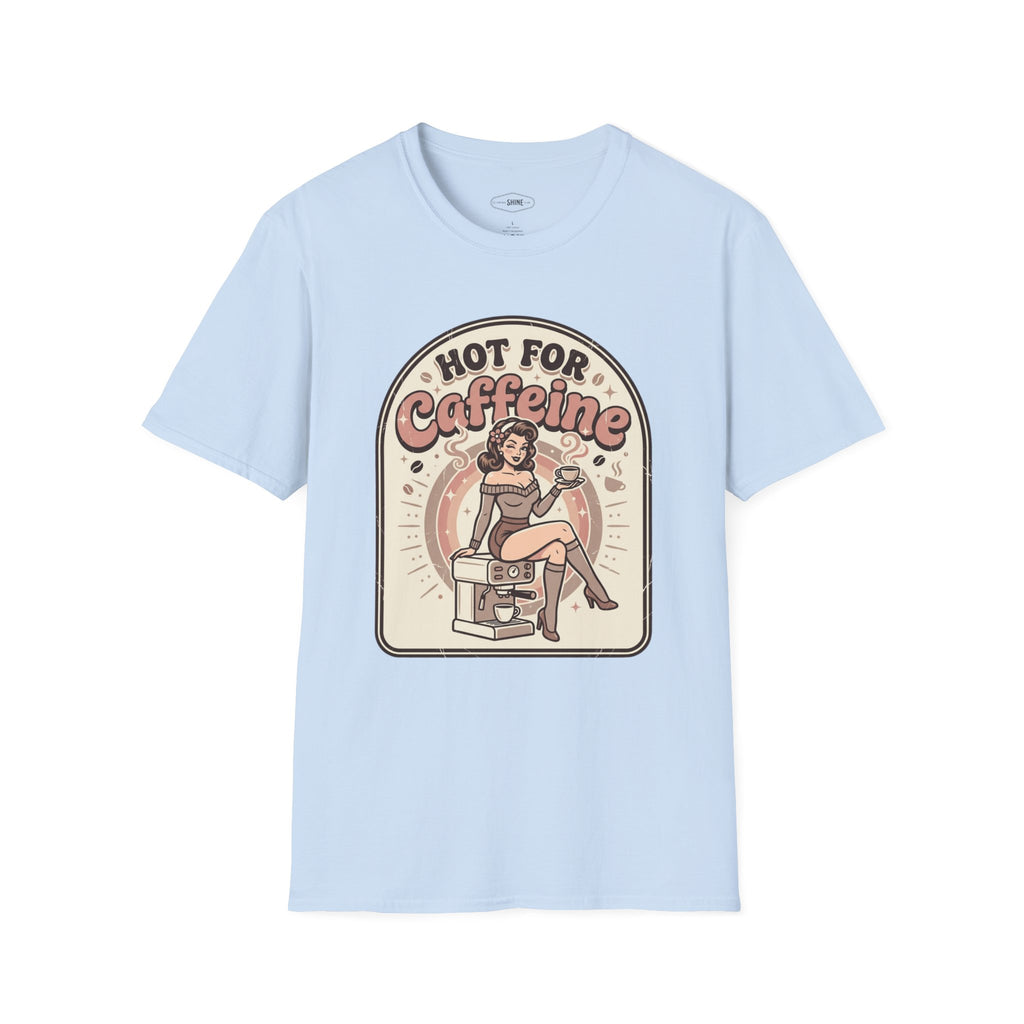 Hot for Caffeine T-Shirt Vintage Design