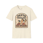 Depth Unavailable Ego Speaking T-Shirt Vintage Design