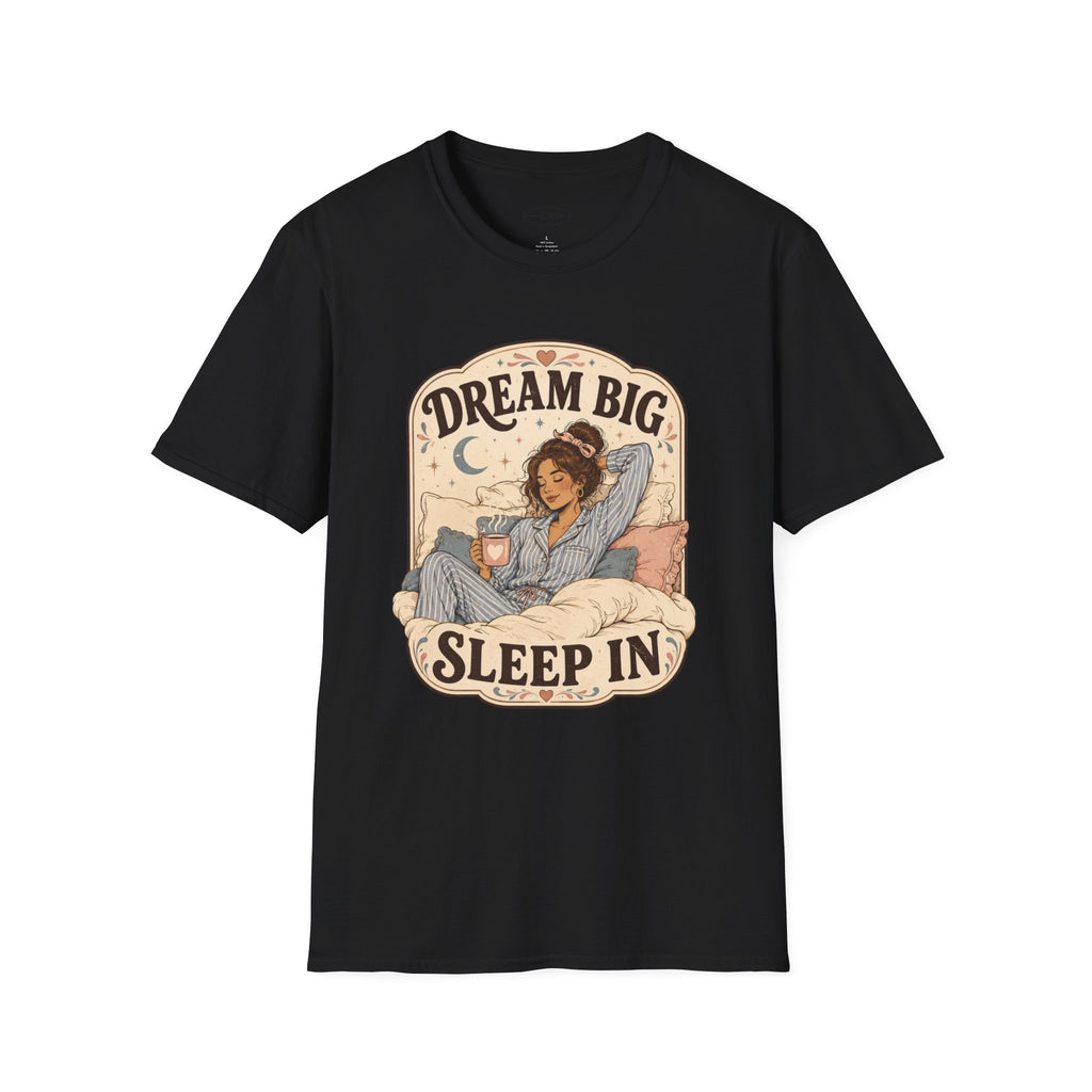 Dream Big, Sleep In T-Shirt Vintage Design