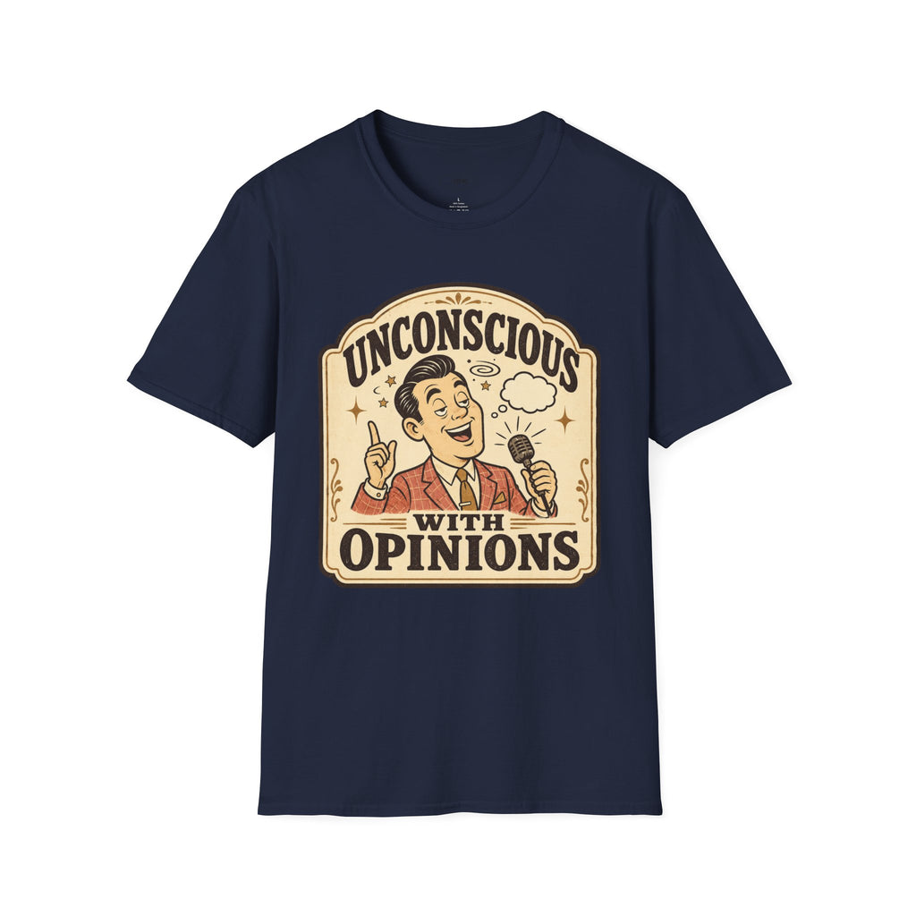 Unconscious With Opinions T-Shirt Vintage Design