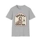 Decaf? I Don’t Know Her T-Shirt Vintage Design