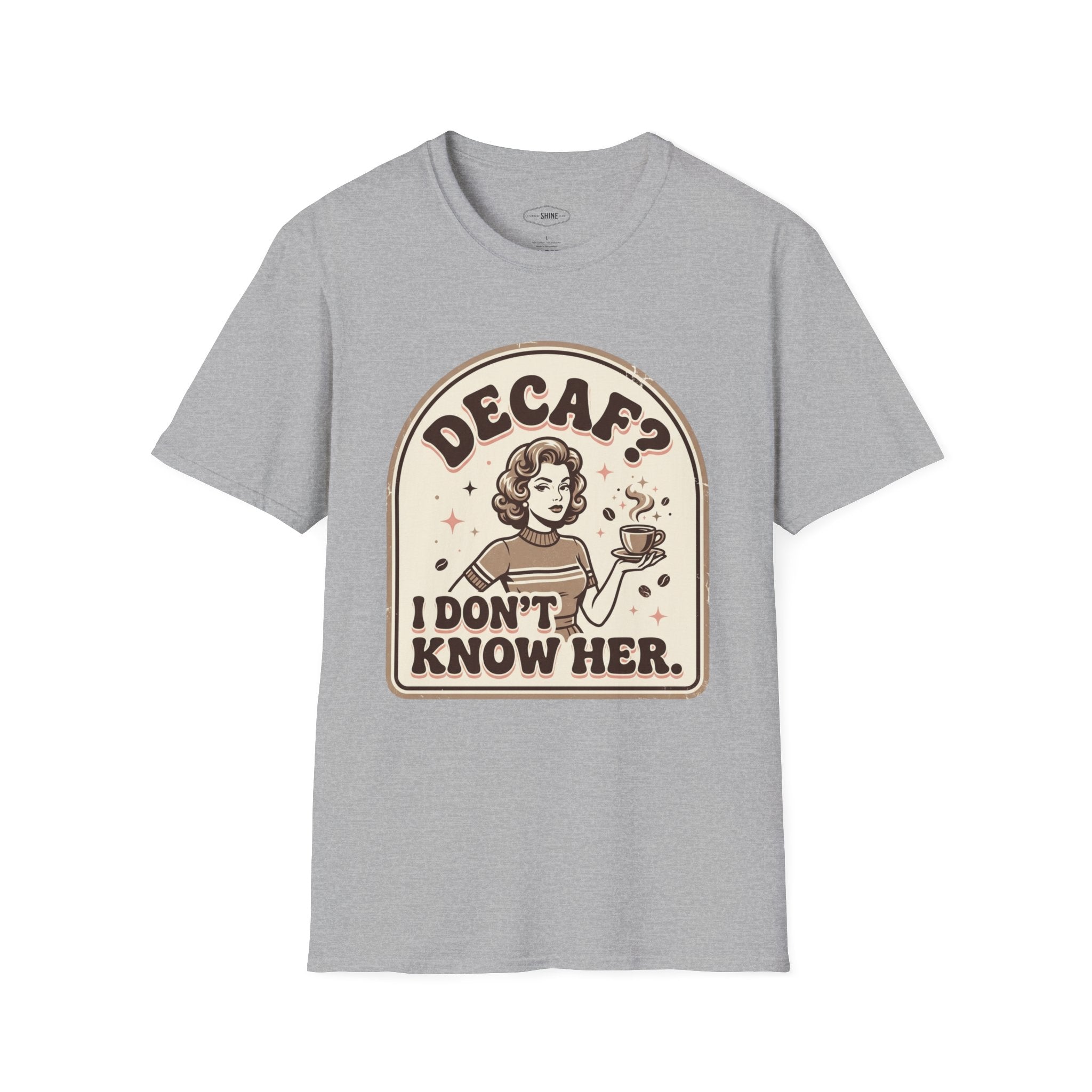 Decaf? I Don’t Know Her T-Shirt Vintage Design