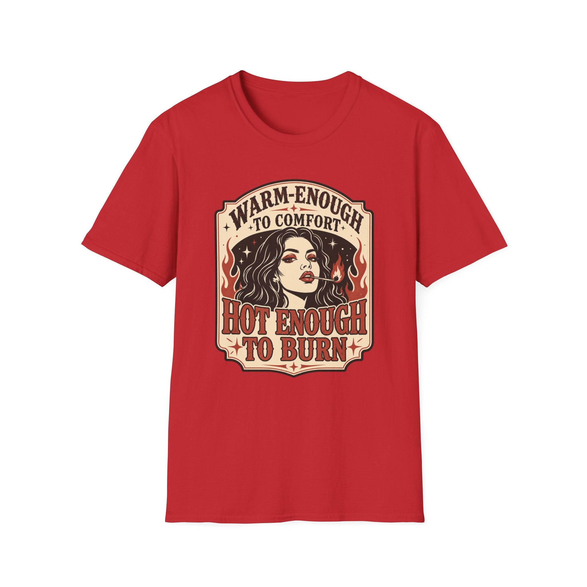 Warm‑Enough to Comfort, Hot‑Enough to Burn T-Shirt Vintage Design