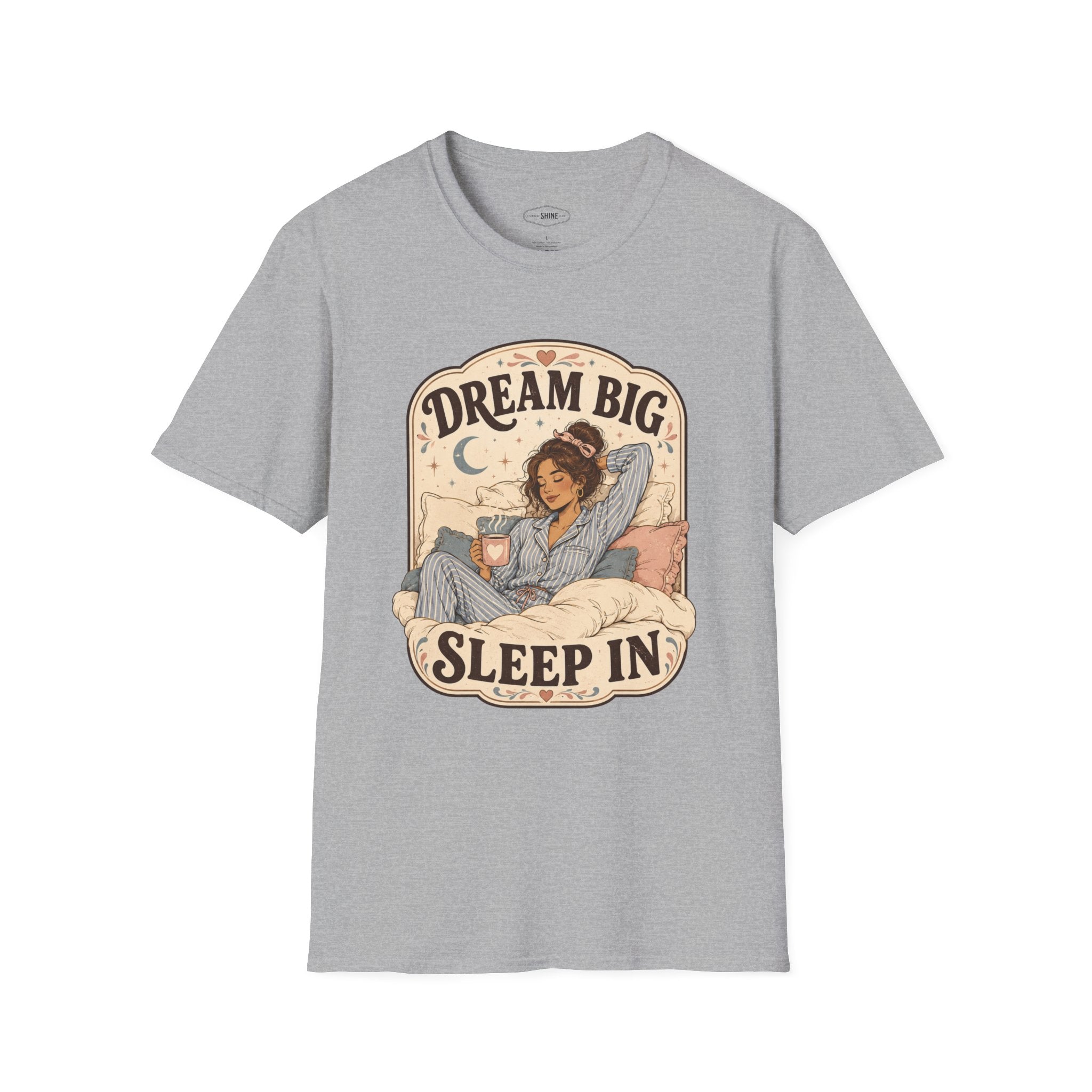 Dream Big, Sleep In T-Shirt Vintage Design