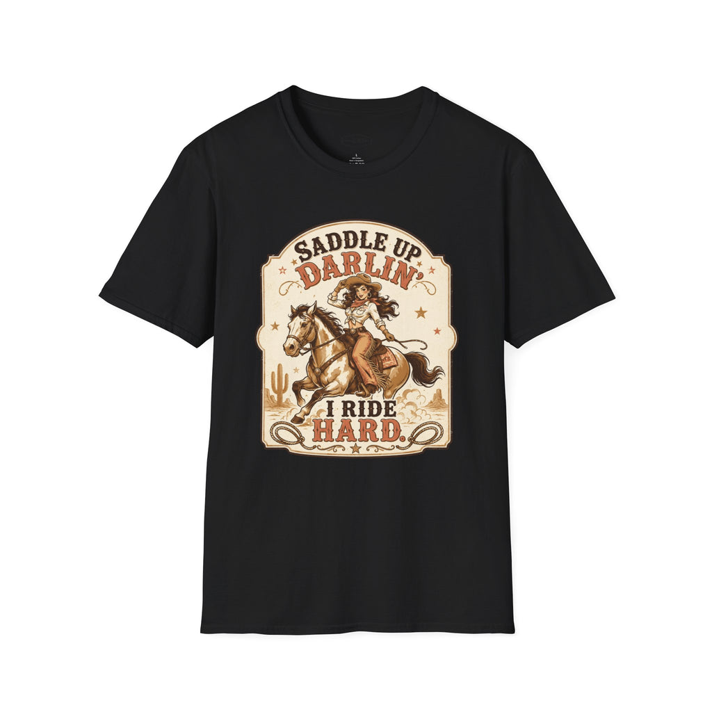 Saddle Up Darlin’ I Ride Hard T-Shirt Vintage Design