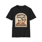 Depth Unavailable Ego Speaking T-Shirt Vintage Design