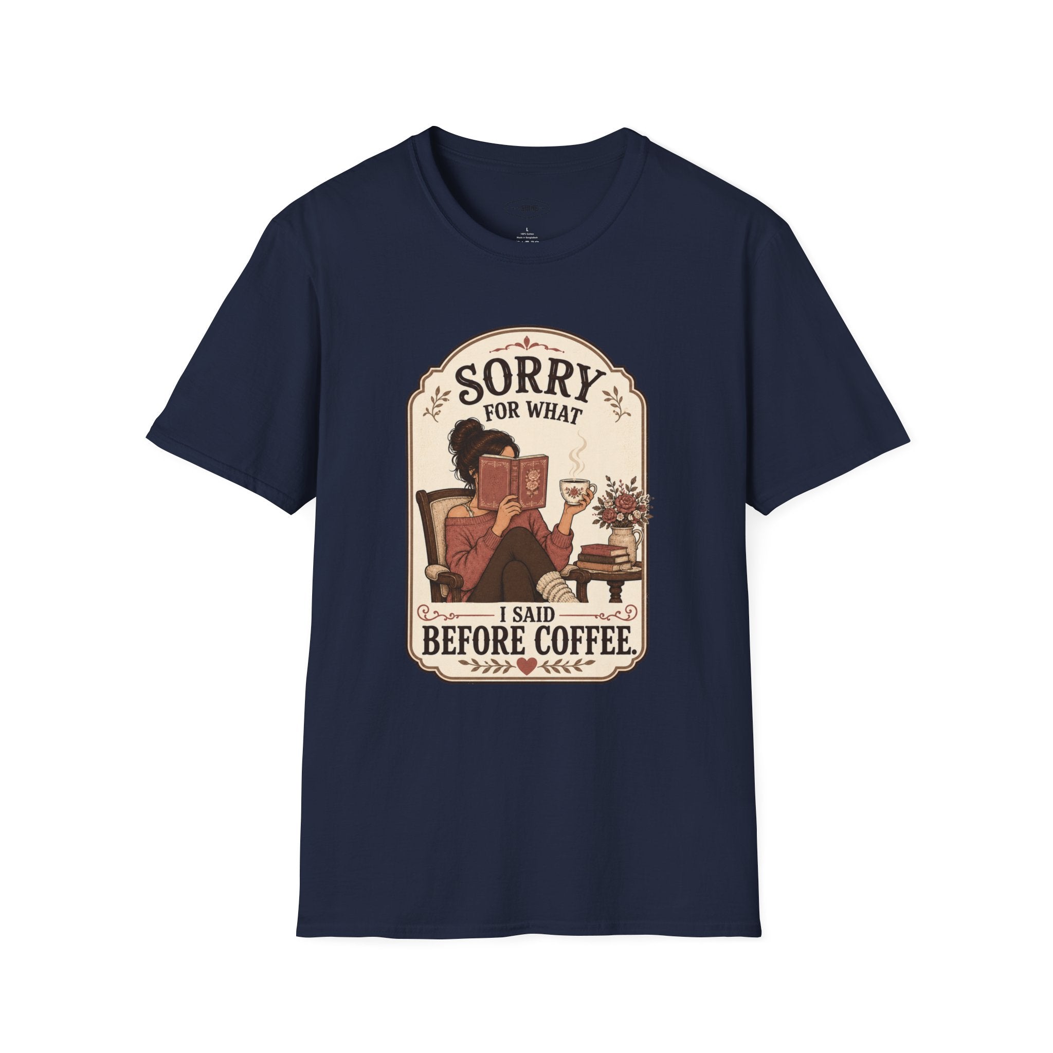 Sorry For What I Said Before Coffee T-Shirt Vintage Design